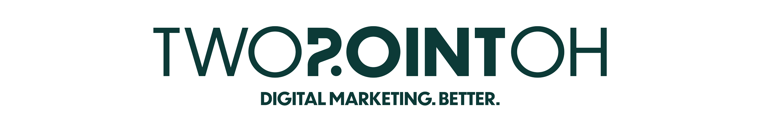 Two point oh. Digital Marketing. Better.